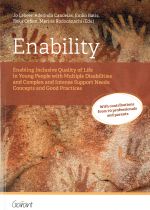 Enability. Enabling Inclusive Quality of Life in Young People with Multiple Disabilities and Complex and Intense Support Needs: Concepts & good practices